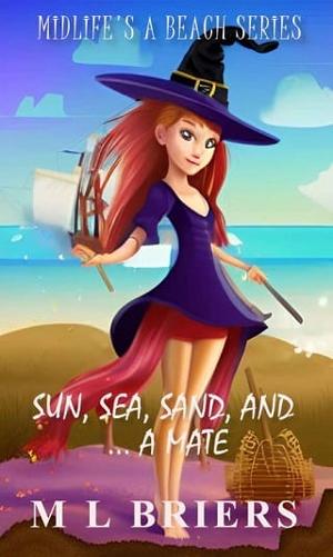 Sun, Sea, Sand, and … A Mate by M.L. Briers