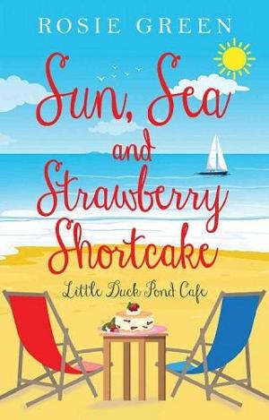 Sun, Sea & Strawberry Shortcake by Rosie Green