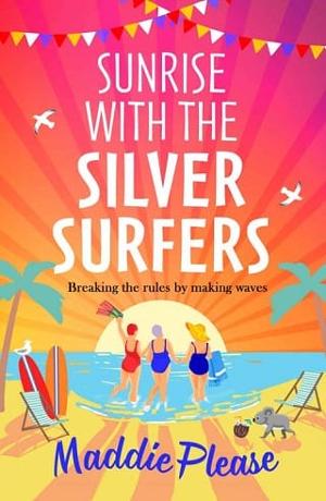 Sunrise With The Silver Surfers by Maddie Please