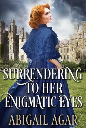 Surrendering to Her Enigmatic Eyes by Abigail Agar
