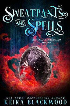Sweatpants and Spells by Keira Blackwood