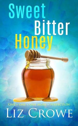 Sweet Bitter Honey by Liz Crowe