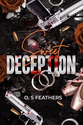 Sweet Deception by O.S Feathers