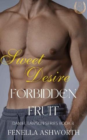 Sweet Desire, Forbidden Fruit by Fenella Ashworth