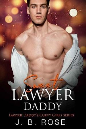 Sweet Lawyer Daddy by J. B. Rose