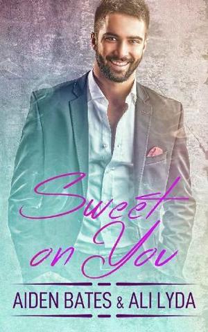 Sweet On You by Aiden Bates