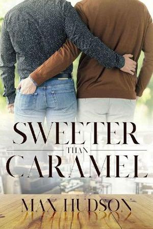 Sweeter than Caramel by Max Hudson