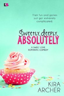 Sweetly, Deeply, Absolutely by Kira Archer