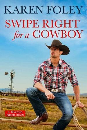 Swipe Right for a Cowboy by Karen Foley