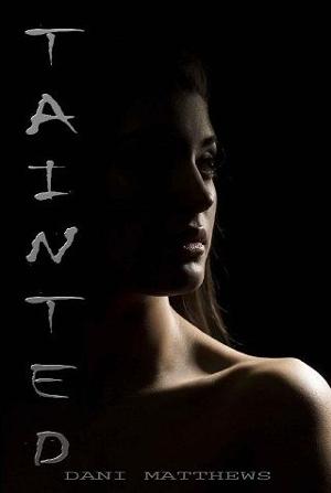 Tainted by Dani Matthews