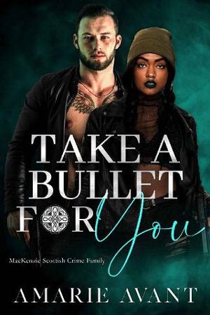 Take A Bullet For You by Amarie Avant