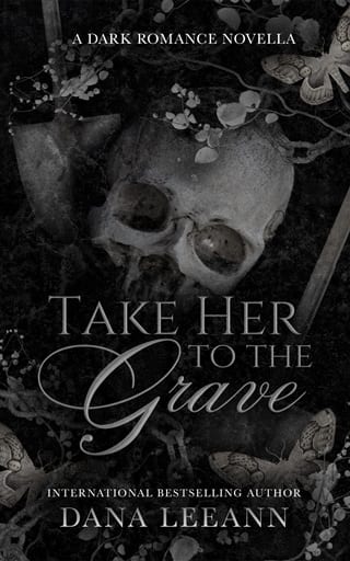 Take Her to the Grave by Dana LeeAnn