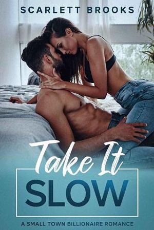 Take It Slow by Scarlett Brooks