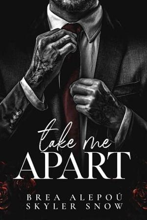 Take Me Apart by Brea Alepoú