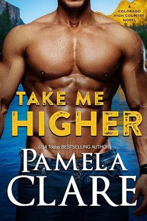 Take Me Higher by Pamela Clare