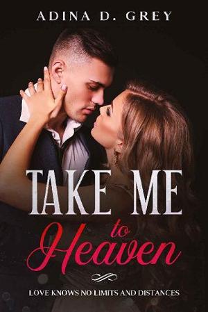 Take Me to Heaven by Adina D. Grey