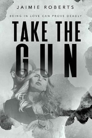 Take the Gun by Jaimie Roberts
