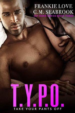 T.Y.P.O.: Take Your Pants Off by Frankie Love