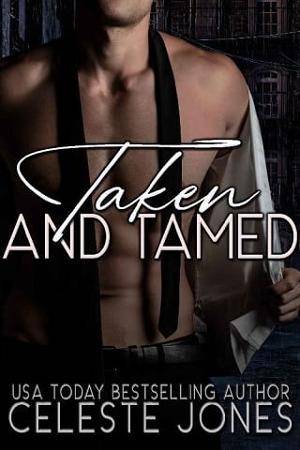 Taken and Tamed by Celeste Jones