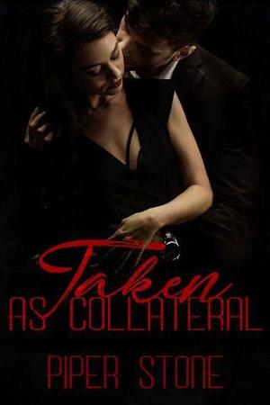 Taken as Collateral by Piper Stone