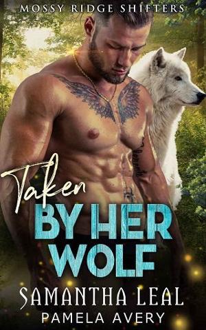 Taken By Her Wolf by Samantha Leal