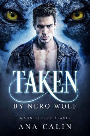 Taken By Nero Wolf by Ana Calin
