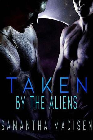 Taken By the Aliens by Samantha Madisen