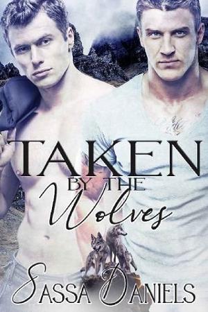 Taken By the Wolves by Sassa Daniels