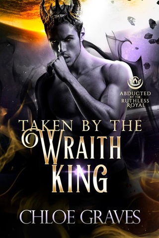 Taken By the Wraith King by Chloe Graves