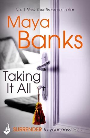 Taking It All by Maya Banks