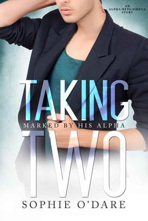 Taking Two by Sophie O’Dare