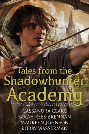 Tales from the Shadowhunter Academy by Cassandra Clare, et al