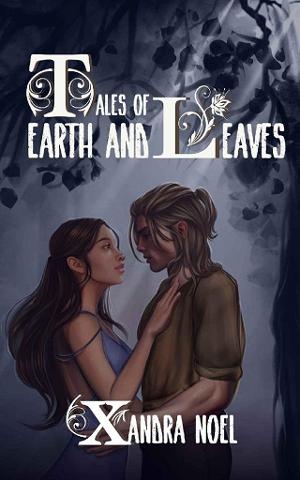 Tales of Earth and Leaves by Xandra Noel