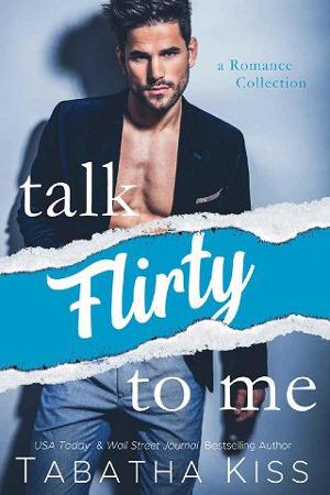 Talk Flirty to Me by Tabatha Kiss