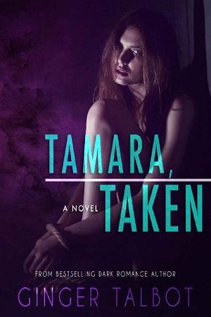 Tamara, Taken by Ginger Talbot