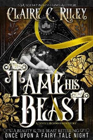 Tame His Beast, Part 1 by Claire C. Riley