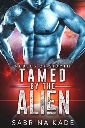 Tamed By the Alien by Sabrina Kade