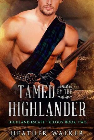 Tamed By the Highlander by Heather Walker
