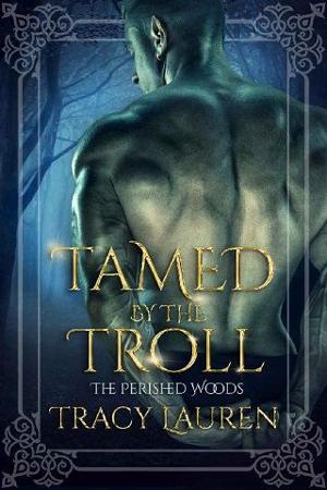 Tamed By the Troll by Tracy Lauren