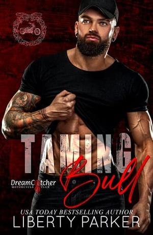 Taming Bull by Liberty Parker