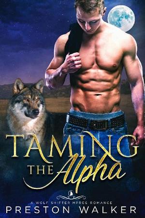 Taming the Alpha by Preston Walker