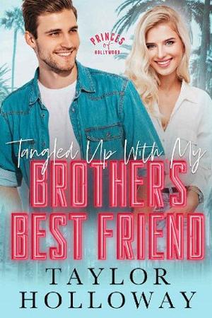 Tangled Up With My Brother’s Best Friend by Taylor Holloway