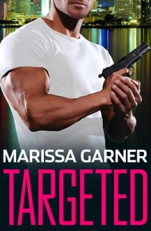 Targeted (FBI Heat #2) by Marissa Garner