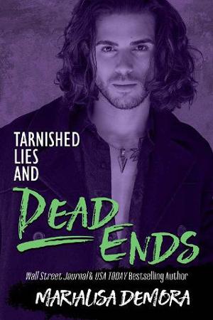 Tarnished Lies & Dead Ends by MariaLisa deMora