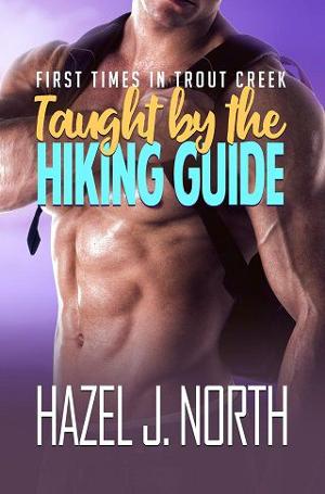 Taught By the Hiking Guide by Hazel J. North