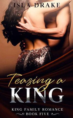 Teasing a King by Isla Drake