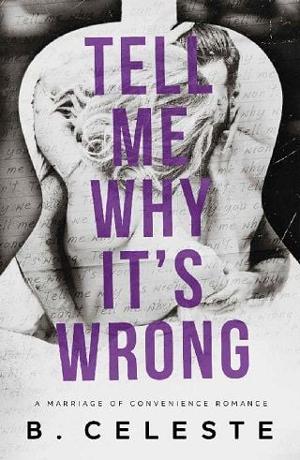 Tell Me Why It’s Wrong by B. Celeste