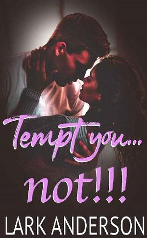 Tempt you…not! by Lark Anderson