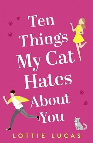 Ten Things My Cat Hates About You by Lottie Lucas
