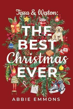 Tessa and Weston: The Best Christmas Ever by Abbie Emmons